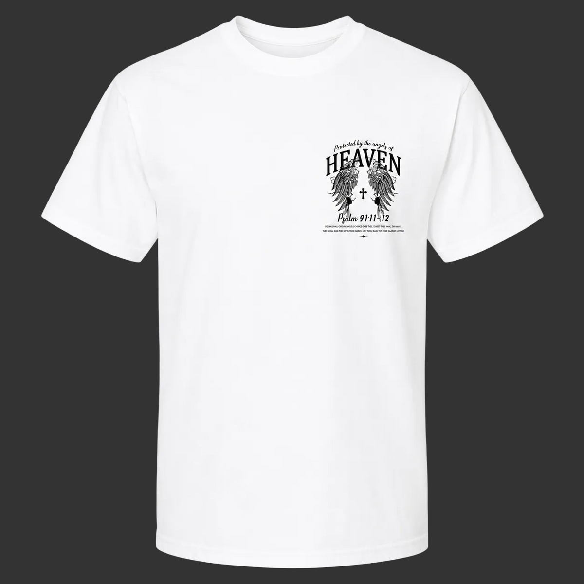 PSALMS 91:11-12 PROTECTED BY THE ANGELS OF HEAVEN TEE'S